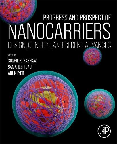 Progress and Prospect of Nanocarriers Design, Concept, and Recent Advances