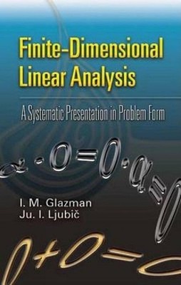 Finite-Dimensional Linear Analysis: A Systematic Presentation in Problem Form by