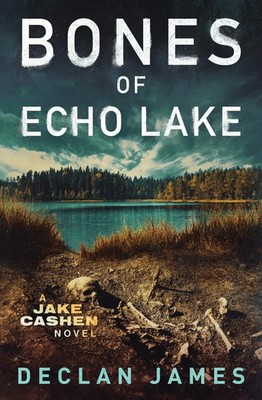 Bones of Echo Lake Declan James Taschenbuch Kartoniert / Broschiert Englisch