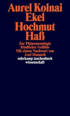 Ekel, Hochmut, Haß Aurel Kolnai