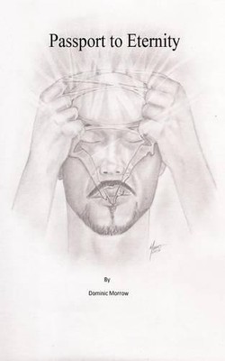Dominic J Morrow Passport To Eternity (Taschenbuch)