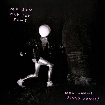 MR BEN AND THE BENS - WHO KNOWS JENNY JONES NEW VINYL