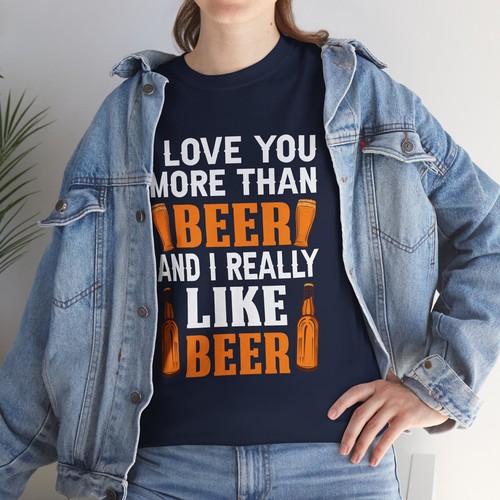 Beer Drinking Cerveza Unisex Heavy Cotton Tee T-Shirt 'I Love You More' - Picture 68 of 73