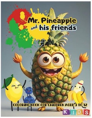 Mr. Pineapple and His Friends: Coloring Book with History by Adriana Gon?alves P