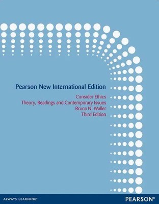 Consider Ethics: Theory, Readings, and Contemporary Issues | Waller (u. a.)