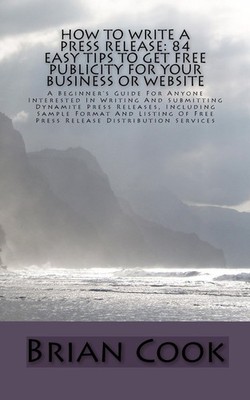 How to Write a Press Release: 84 Easy Tips To Get Free Publicity