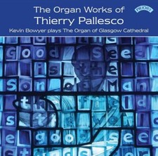 Image of Various - The Organ Works Of Thierry Pallesco / The Organ Of Glasgow Cathedral 