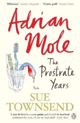 Adrian Mole: The Prostrate Years Townsend, Sue