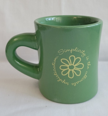 Novelty Green ''Life is Good'' Simplicity Is The Ultimate Sophistication. Coffee