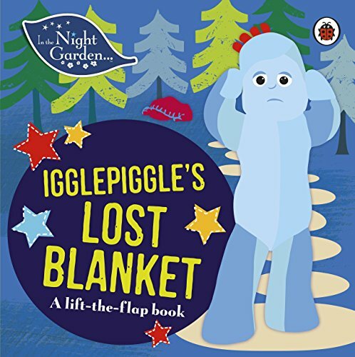 In the Night Garden: Igglepiggle's Lost Blanket By In the Night Garden