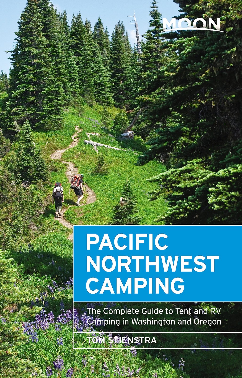 Moon Pacific Northwest Camping: The Complete Guide to Tent and RV Camping in...