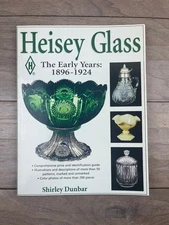 Heisey Glass Early Years 1896-1923 Shirley Dunbar 2000 First Edition