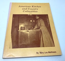 American Kitchen & Country Collectibles Identification Value Reference Book 1984