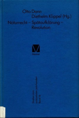 Naturrecht  Spätaufklärung  Revolution Klippel, Diethelm und Otto Damm:
