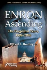 Enron Ascending: The Forgotten - Hardcover, by Bradley Jr. Robert - Very Good