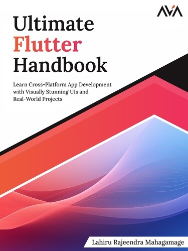 Lahiru Rajeendra Mahagamage Ultimate Flutter Handbook (Digital download)
