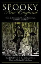 Spooky New England : Tales of Hauntings, Strange Happenings, and