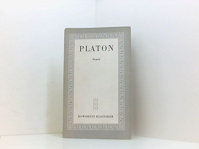 Platon - Sämtliche Werke 6 : Nomoi. Rowohlts Klassiker der Literatur und der Wis