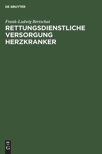 Frank-Ludwig Bertschat Rettungsdienstliche Versorgung Herzkranker (Hardback)