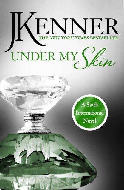 Under My Skin: Stark International 3 by J. Kenner (Paperback Book)