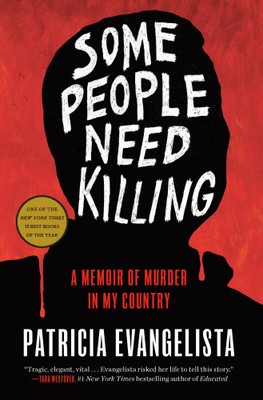 Some People Need Killing: A Memoir of Murder in My Country