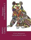 Awesome Animals, Volume 3: A Stress Management Coloring Book for Adults by Marti Jo's Coloring (Paperback / softback, 2015)