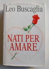 libro romanzo nati per amare leo buscaglia 1992 mondadori