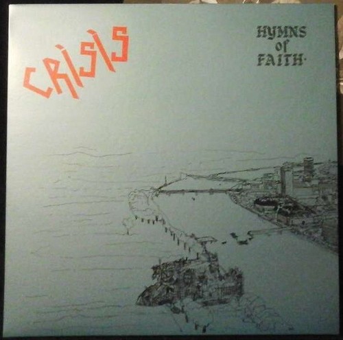 CRISIS – Hymns Of Faith LP 2010 La Vida Es Un Mus Death in June Frustration