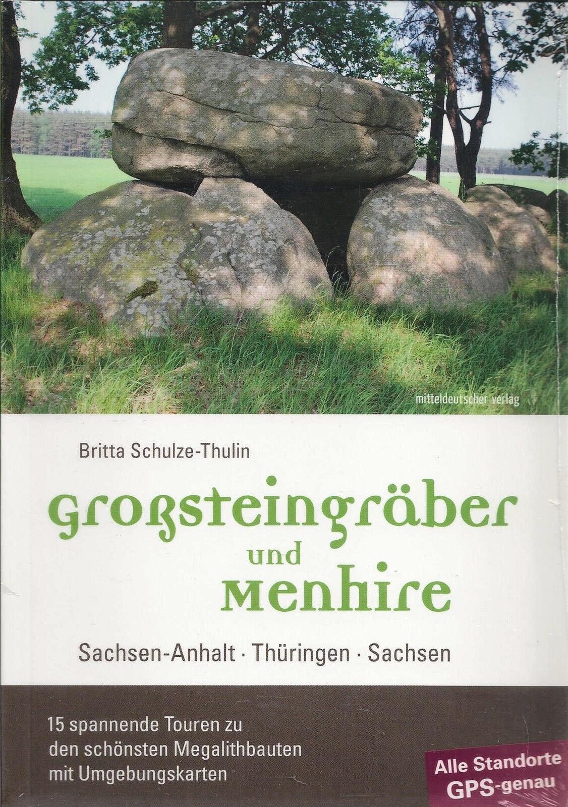 Großsteingräber und Menhire  Sachsen-Anhalt Thüringen Sachsen Schulze-Thulin NEU - Unbekannt