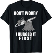 BEST TO BUY Funny Lumberjack Chainsaw Logging Arborist Gift Men Women XL T-Shirt