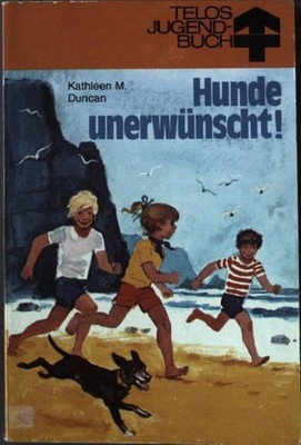 Hunde unerwünscht. TELOS Taschenbuch Nr. 3517 Duncan, Kathleen M.: