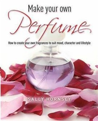MAKE YOUR OWN PERFUME by Sally Hornsey Paperback Self Help Business
