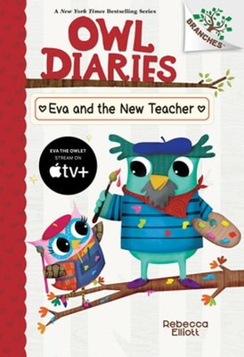 Eva and the New Teacher: A Branches Book (Owl Diaries #21) by Rebecca Elliott