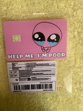 Credit Card Debit Help Me, I’m Poor Pink Sticker Skin Small Chip New A