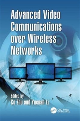 Advanced Video Communications over Wireless Networks, Paperback by Zhu, Ce (E...