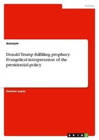 Donald Trump Fulfilling Prophecy. Evangelical Interpretation Of The Presidential