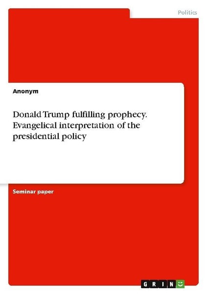Donald Trump Fulfilling Prophecy. Evangelical Interpretation Of The Presidential-image