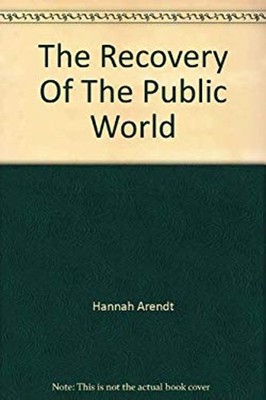 Hannah Arendt : The Recovery of the Public World Paperback