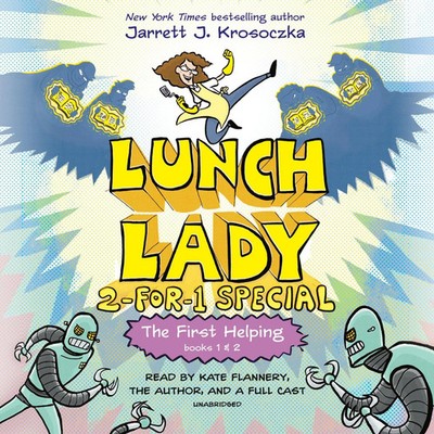 The First Helping (Lunch Lady Books 1 & 2): The Cyborg Substitute and the...