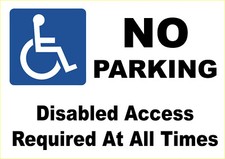 No Parking - Disabled Access Sign A5,A4,A3, 3mm Foamex Plastic Board or Sticker