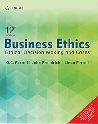 Business Ethics: Ethical Decision Making Cases by Ferrell 12th ed- 9789355730978