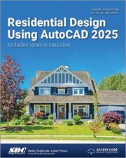 RESIDENTIAL DESIGN USING AUTOCAD 2025 BY Daniel John Stine PAPERBACK