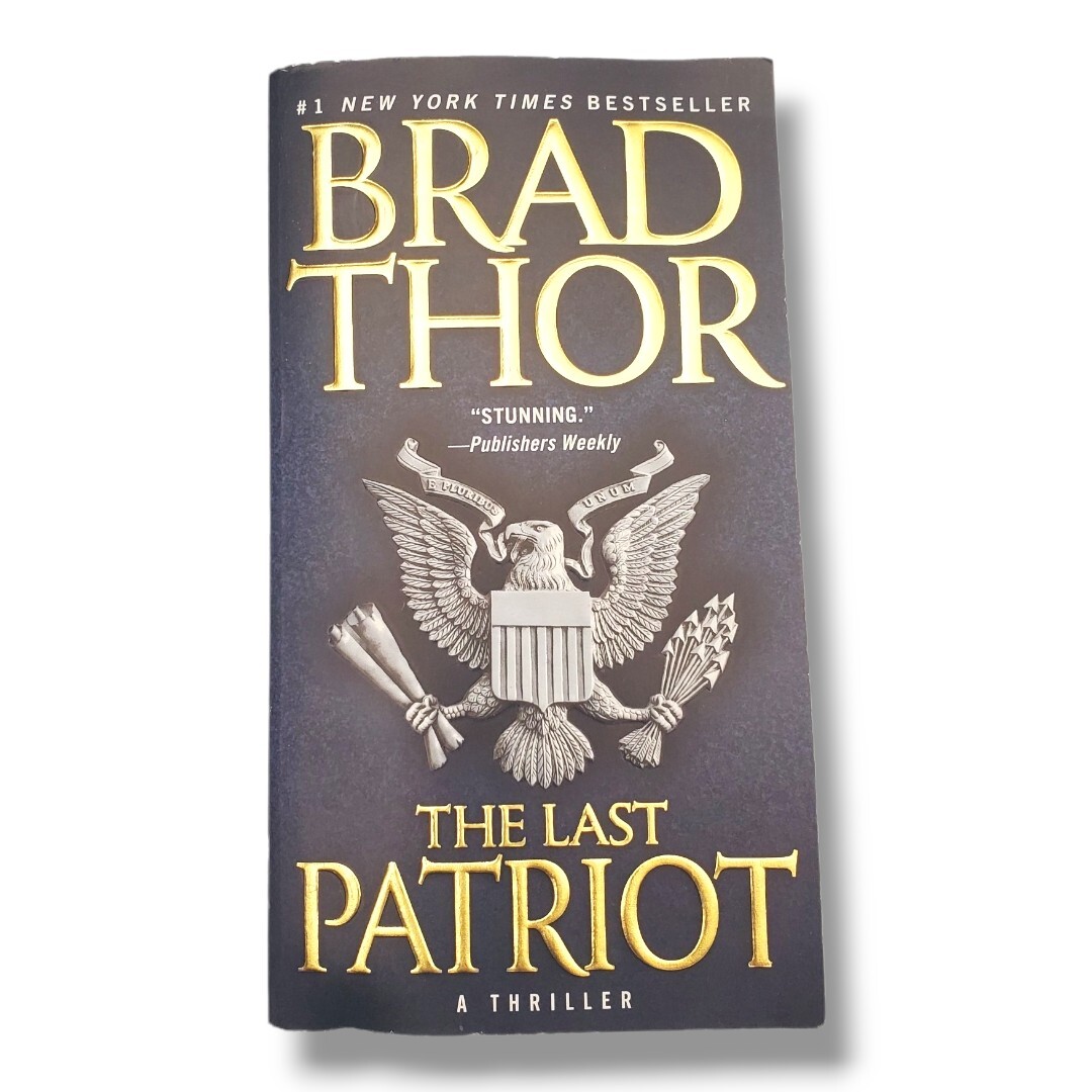 The Last Patriot by Brad Thor (2008, Hardcover) The Scot Harvath Series ...