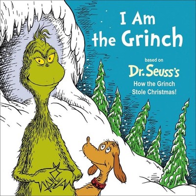 I Am the Grinch: Based on Dr. Seuss's How the Grinch Stole Christmas by Alastair