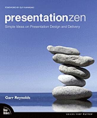 Presentation Zen: Simple Ideas on Presentation Design and Delivery by Reynolds