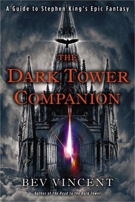 The Dark Tower Companion: A Guide to Stephen King's Epic Fantasy (Paperback or S