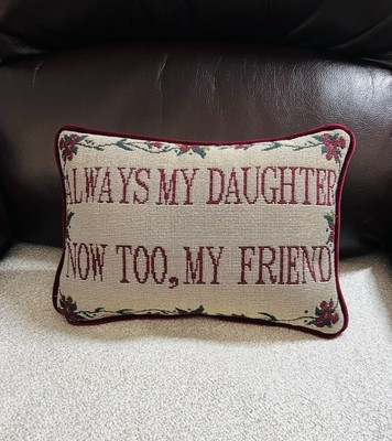 #ad Vintage Tapestry Throw Pillow “Always My Daughter Now Too My Friend ” 12 X 8” $12.98