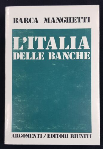 LIBRO-L’ITALIA DELLE BANCHE-BARCA MANGHETTI-EDITORI RIUNITI-1976 - Bild 1 von 7