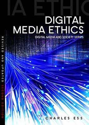 DIGITAL MEDIA ETHICS (DIGITAL MEDIA AND SOCIETY) By Charles Ess - Hardcover *VG*