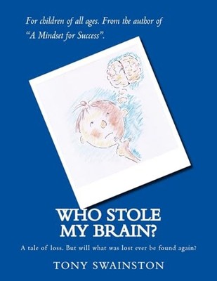 Who Stole My Brain? : A Tale of Loss. but Will What Was Lost Ever Be Found ...